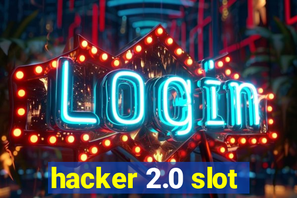 hacker 2.0 slot